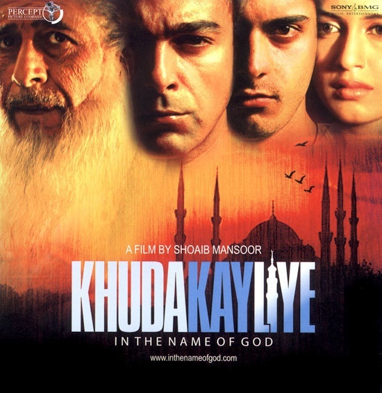 KHUDA KAY LIYE / IN THE NAME OF GOD (Dir. Shoaib Mansoor, Pakistan, 2007) –  Awakenings – Movie Mahal